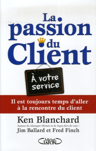 La passion du Client ! Il est toujours temps d'aller à la rencontre du client