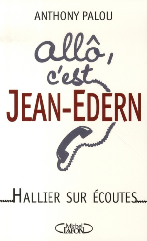 Allô, c'est Jean-Edern... Hallier sur écoutes