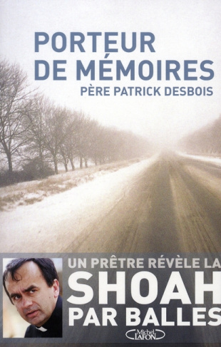 Porteur de mémoires. Sur les traces de la Shoah par balles