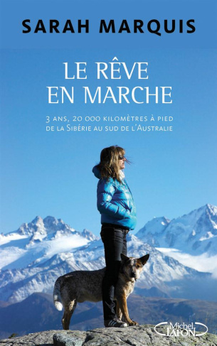 Sauvage par nature. 3 ans de marche extrême en solitaire de Sibérie en Australie