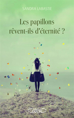 Les papillons rêvent-ils d'éternité ?