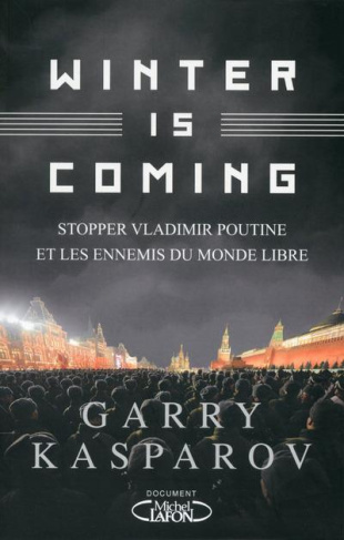 Winter is Coming. Stopper Vladimir Poutine et les ennemis du monde libre