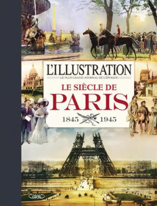Le siècle de Paris (1845-1945)