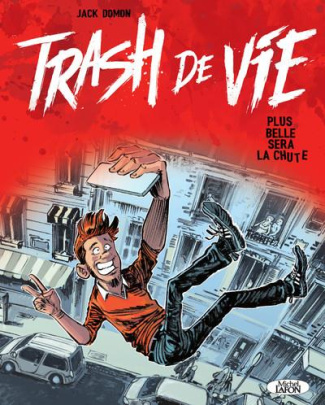Trash de vie. Plus belle sera la chute