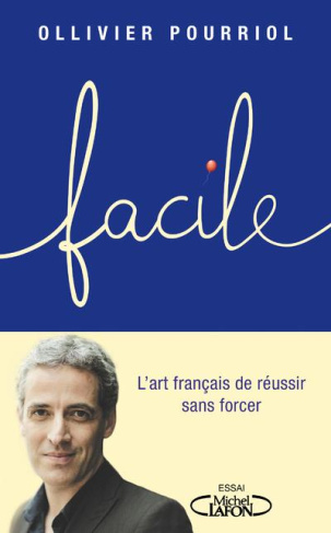 Facile. L'art français de réussir sans forcer