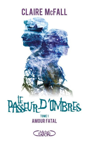 Le Passeur d'ombres Tome 1 : Amour fatal