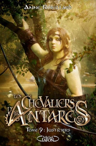 Les chevaliers d'Antarès Tome 9 : Justiciers