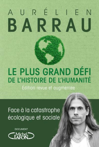 Le plus grand défi de l'histoire de l'humanité. Face à la catastrophe écologique et sociale, Edition