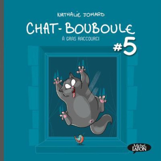 Chat-Bouboule Tome 5 : A gras raccourci