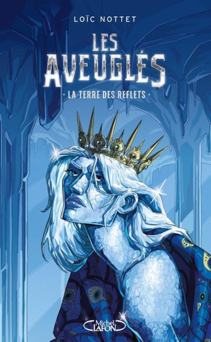 Les aveuglés Tome 2 : La Terre des Reflets