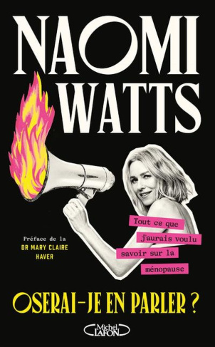 Oserai-je en parler ? Tout ce que j'aurais voulu savoir sur la ménopause