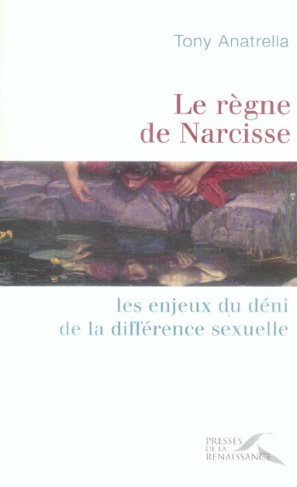 Le règne de Narcisse. Les enjeux du déni de la différence sexuelle