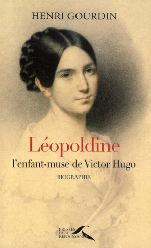 Léopoldine. L'enfant-muse de Victor Hugo