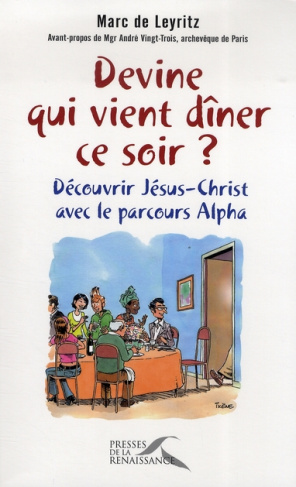 Devine qui vient dîner ce soir ? Découvrir Jésus-Christ avec le parcours Alpha