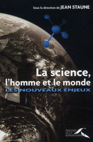 La science, l'homme et le monde. Les nouveaux enjeux
