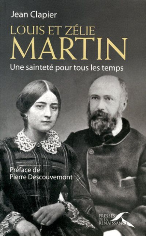 Louis et Zélie Martin. Une sainteté pour tous les temps