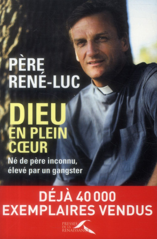 Dieu en plein coeur. Né de père inconnu, élevé par un gangster, Edition revue et augmentée