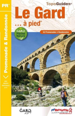 Le Gard à pied. 52 Promenades et Randonnées
