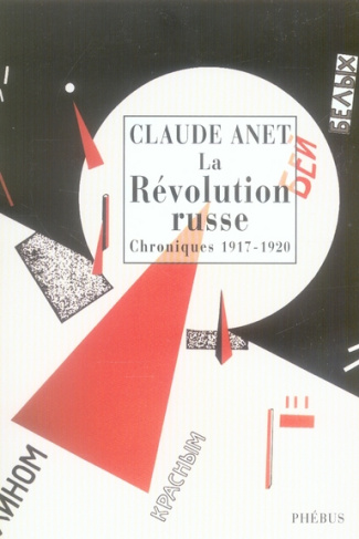 La Révolution russe. Chroniques 1917-1920