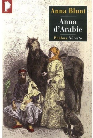 Anna d'Arabie. La cavalière du désert (1878-1879)