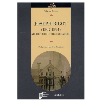 Joseph Bigot (1807-1894), architecte et restaurateur