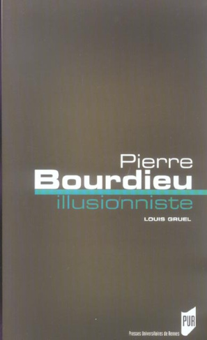 Pierre Bourdieu, l'illusionniste