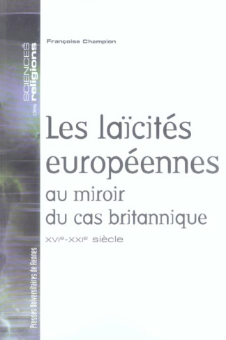 Les laïcités européennes au miroir du cas britannique. XVIe-XXIe siècle