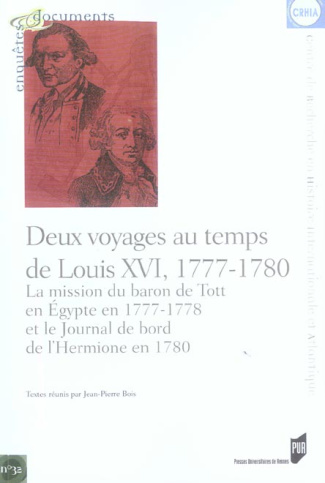 Deux voyages au temps de Louis XVI, 1777-1780. La mission du Baron de Tott en Egypte en 1777-1778 et