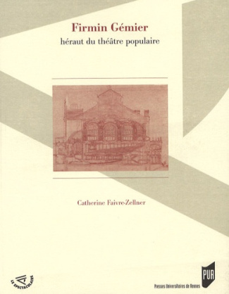 Firmin Gémier. Héraut du théâtre populaire