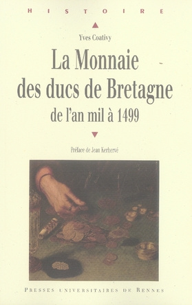 La monnaie des ducs de Bretagne. De l'an mil à 1499