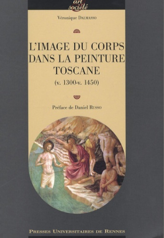 L'image du corps dans la peinture toscane (v. 1300-v. 1450)