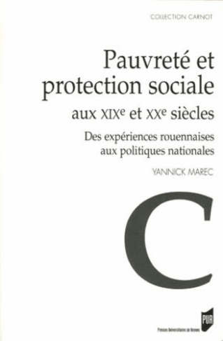 Pauvreté et protection sociale aux XIXe et XXe siècles. Des expériences rouennaises aux politiques n