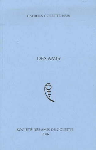Cahiers Colette N° 28, 2006 : Des amis