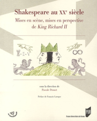 Shakespeare au XXe siècle. Mises en scène, mises en perspective de King Richard II