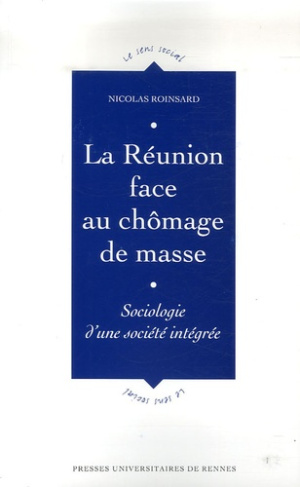 La Réunion face au chômage de masse. Sociologie d'une société intégrée