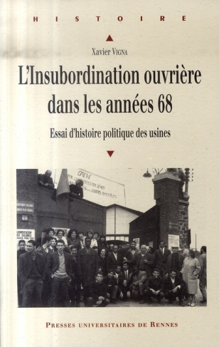 L'insubordination ouvrière dans les années 68. Essai d'histoire politique des usines