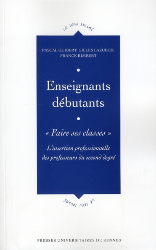 Enseignants débutants : "Faire ses classes". L'insertion professionnelle des professeurs du second d