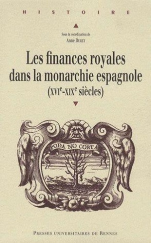 Les finances royales dans la monarchie espagnole (XVIe-XIXe siècle)