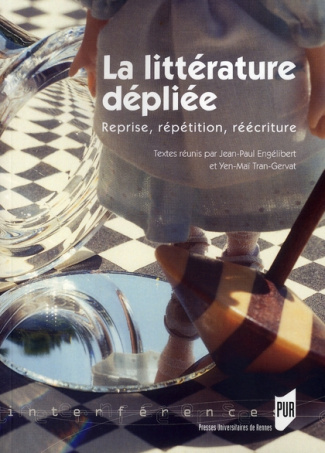 La littérature dépliée. Reprise, répétition, réécriture