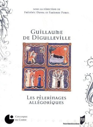 Guillaume de Digulleville. Les Pèlerinages allégoriques