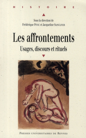 Les affrontements. Usages, discours et rituels