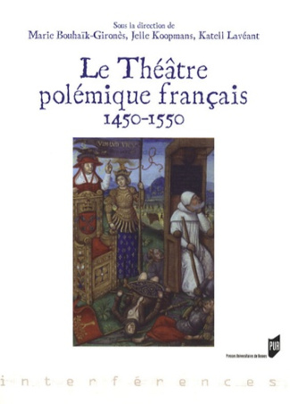 Le Théâtre polémique français. 1450-1550