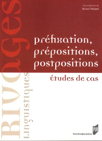 Préfixation, prépositions, postpositions. Etudes de cas