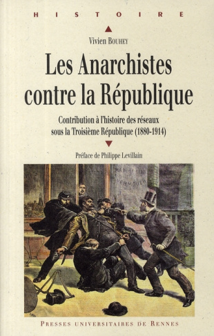 Les Anarchistes contre la République. Contribution à l'histoire des réseaux sous la Troisième Républ