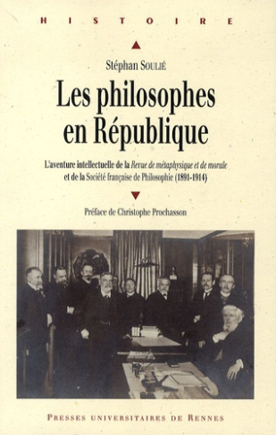 Les philosophes en République. L'aventure intellectuelle de la Revue de métaphysique et de morale et