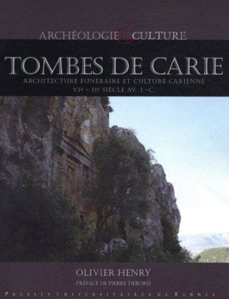Tombes de Carie. Architecture funéraire et culture carienne, VIe-IIe siècle avant J-C