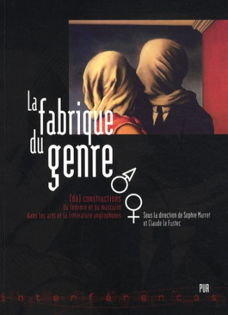 La fabrique du genre. (Dé)constructions du féminin et du masculin dans les arts et la littérature an