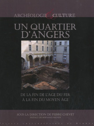Un Quartier d'Angers de la fin de l'âge du fer à la fin du Moyen Age. Les fouilles du musée des Beau