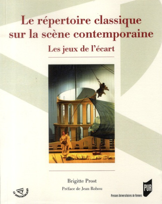 Le répertoire classique sur la scène contemporaine. Les jeux de l'écart