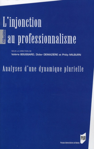 L'injonction au professionnalisme. Analyses d'une dynamique plurielle